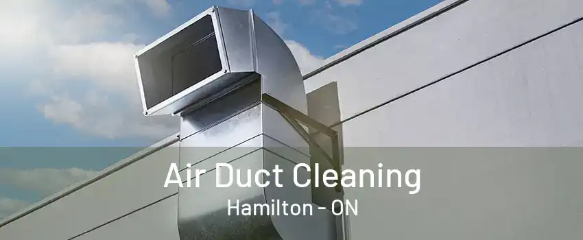 Air Duct Cleaning Hamilton - ON