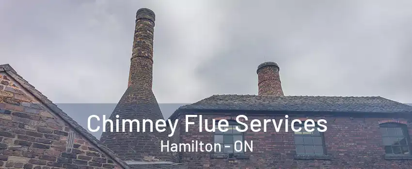 Chimney Flue Services Hamilton - ON