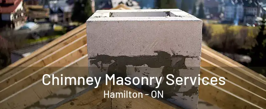 Chimney Masonry Services Hamilton - ON