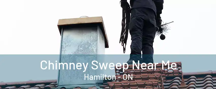 Chimney Sweep Near Me Hamilton - ON