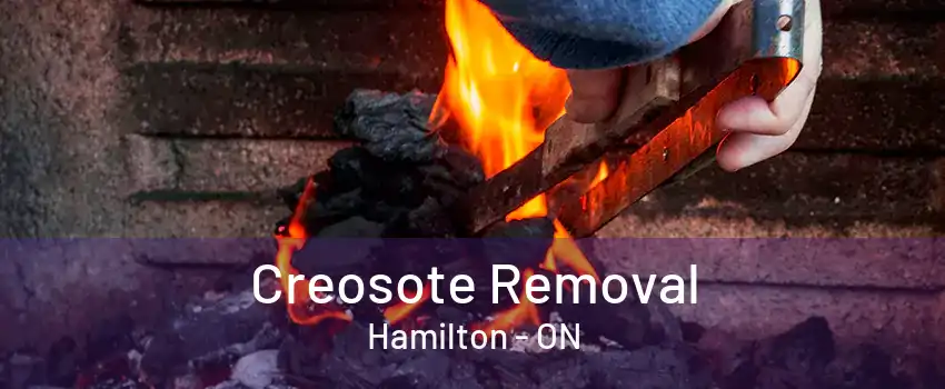 Creosote Removal Hamilton - ON