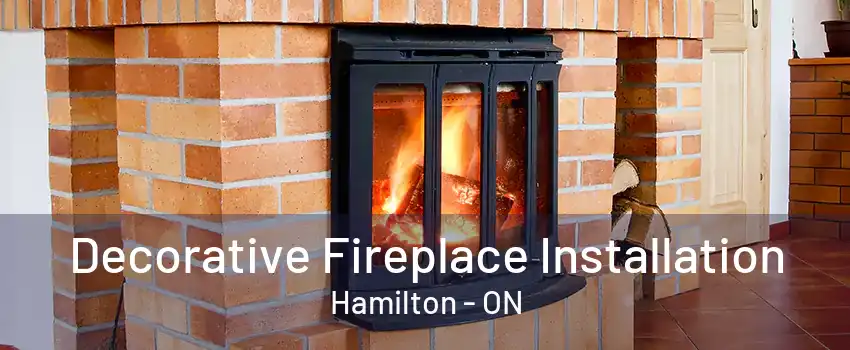 Decorative Fireplace Installation Hamilton - ON