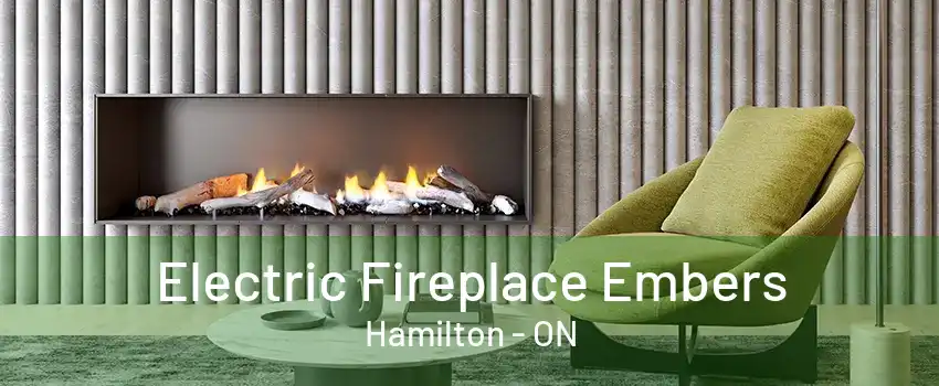 Electric Fireplace Embers Hamilton - ON