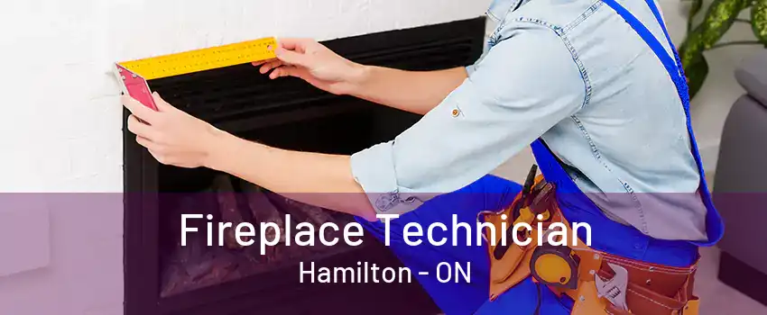 Fireplace Technician Hamilton - ON