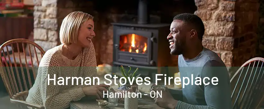 Harman Stoves Fireplace Hamilton - ON