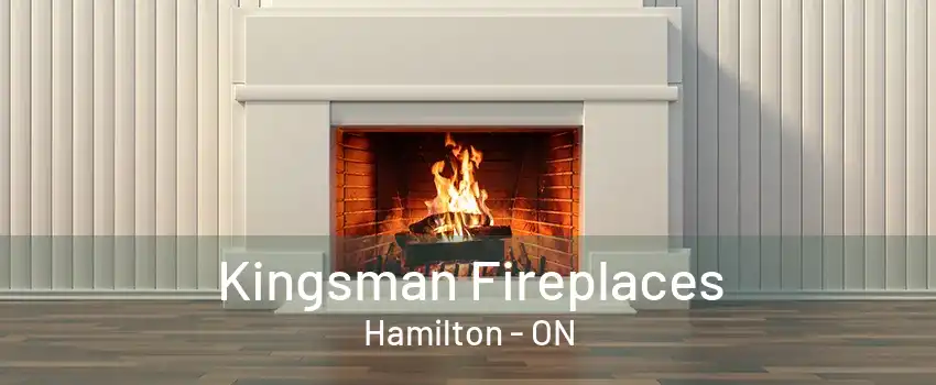 Kingsman Fireplaces Hamilton - ON