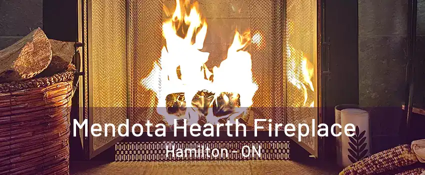 Mendota Hearth Fireplace Hamilton - ON