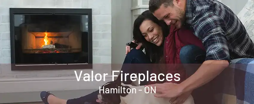 Valor Fireplaces Hamilton - ON