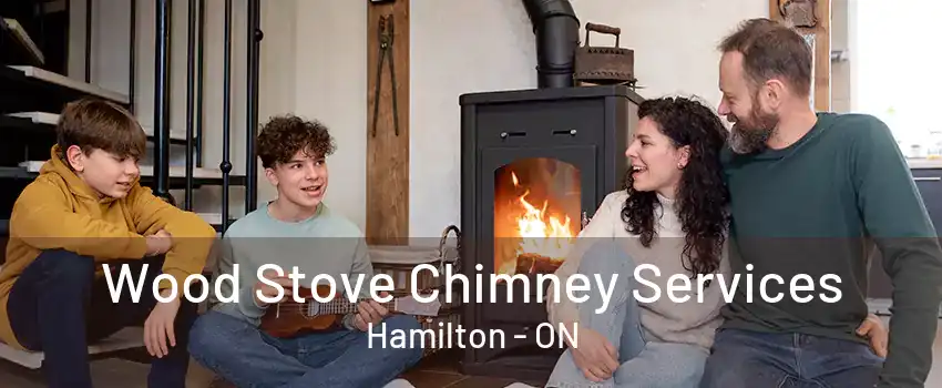 Wood Stove Chimney Services Hamilton - ON