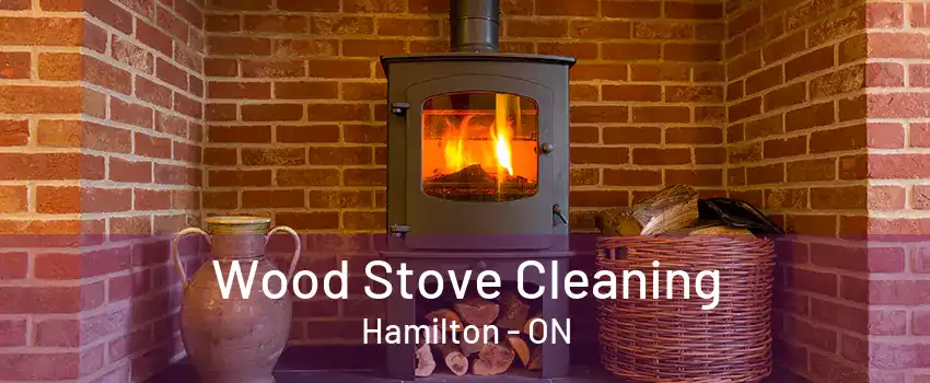 Wood Stove Cleaning Hamilton - ON